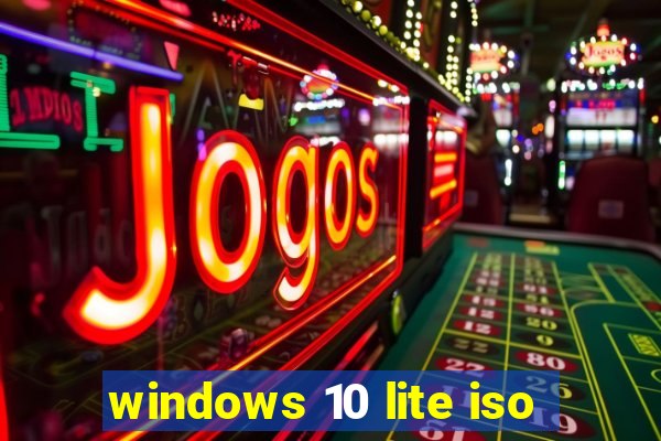 windows 10 lite iso